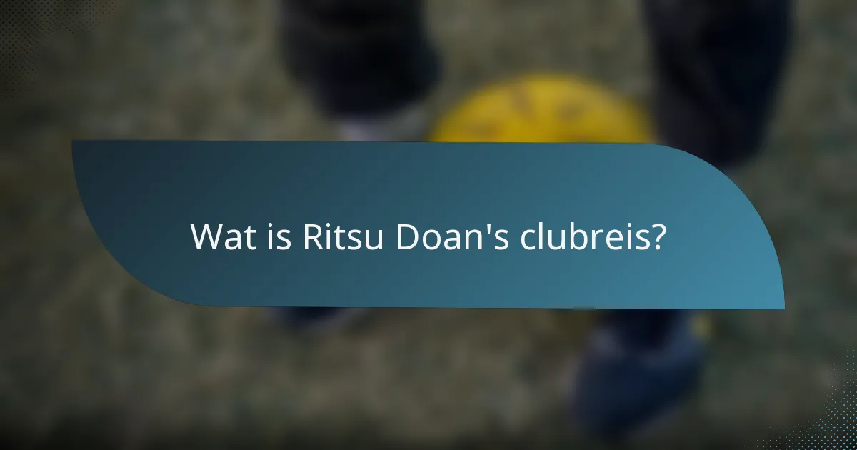 Wat is Ritsu Doan's clubreis?